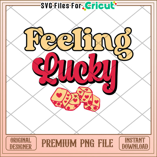 Feeling Lucky Dice PNG Design