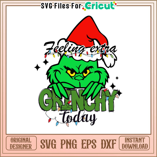 Feeling extra grinch today christmas svg, grinchmas party​​ svg