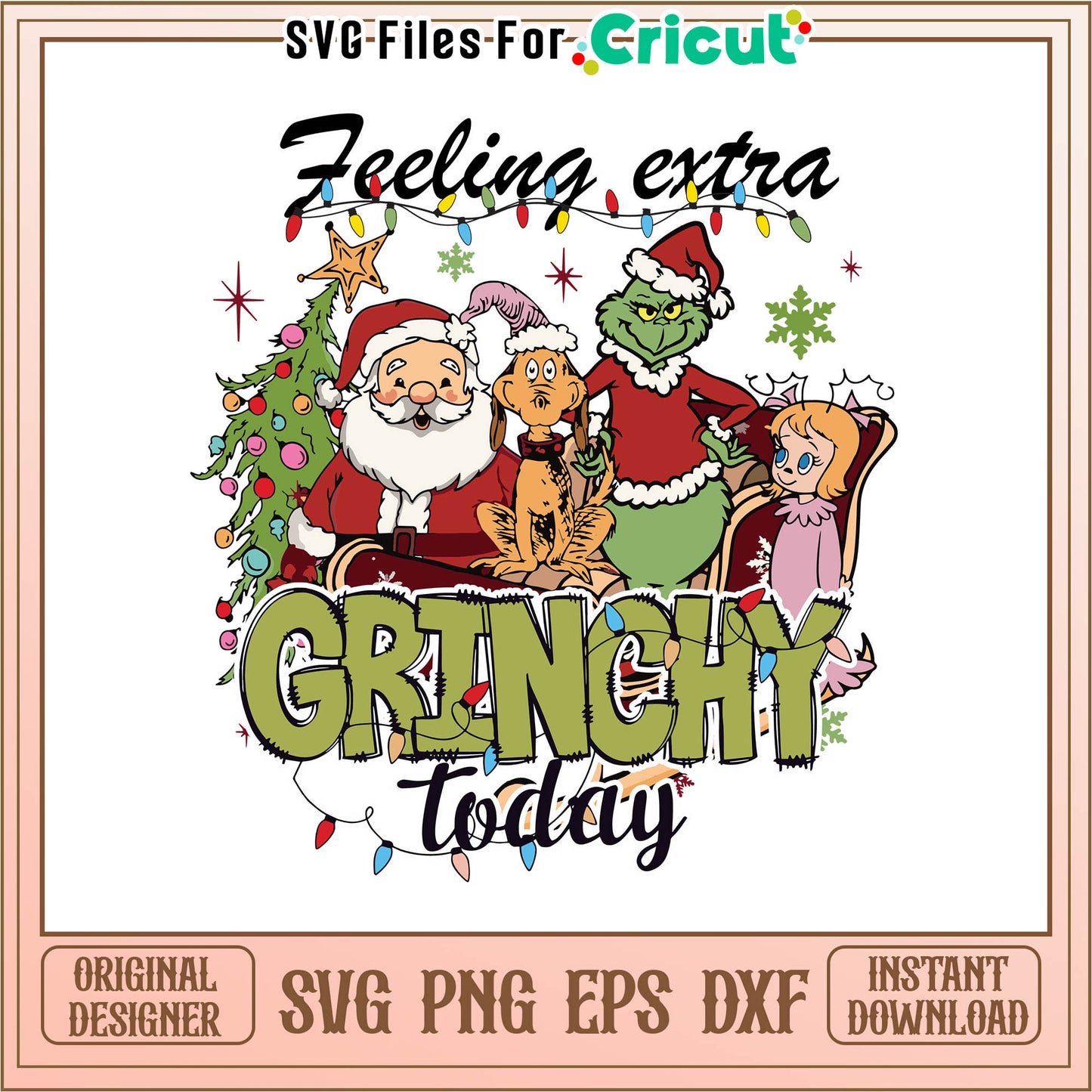 Feeling extra grinchy friends svg, the grinch christmas decor​​ svg