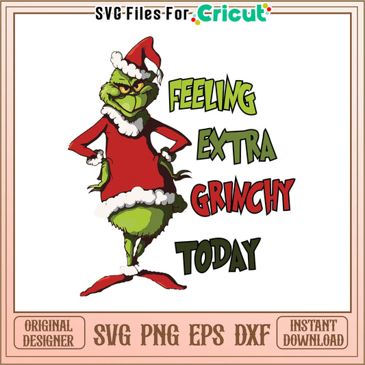 Feeling extra grinchy today grinch santa svg, santa grinch​ svg