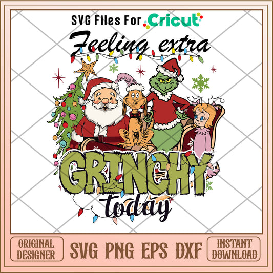 Feeling extra grinchy today grinch svg, funny grinch poses​ ​svg