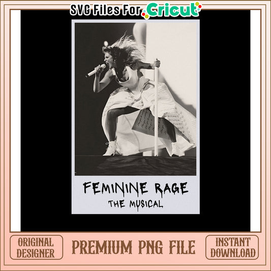 Feminine Rage the Musical PNG Design, Perfect for Cricut Projects