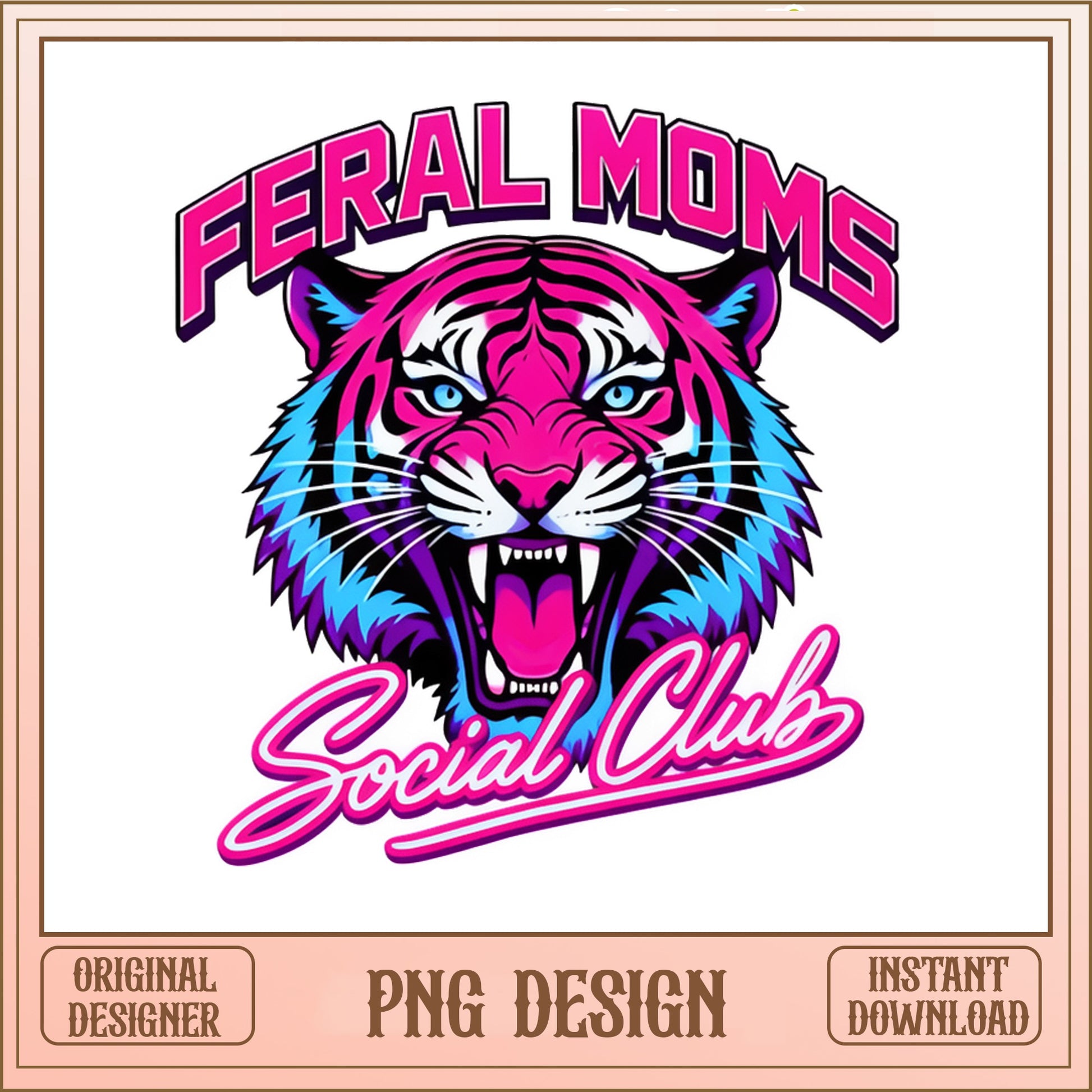 Feral Moms Social Club PNG, Funny Mom Tiger PNG, Mom Life PNG