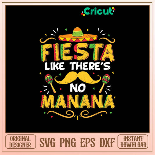 Fiesta Like Theres No Manana Svg