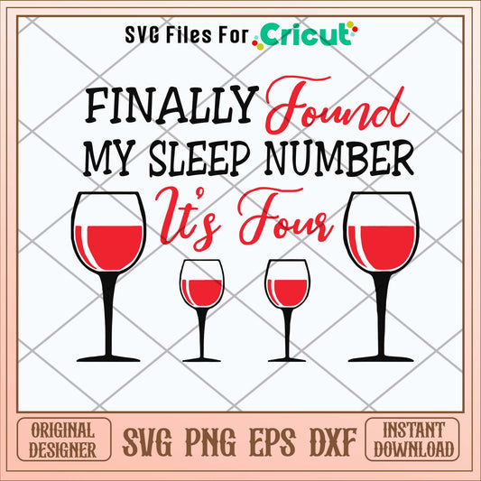Finally Found My Sleep Number It_s Four Wine Svg