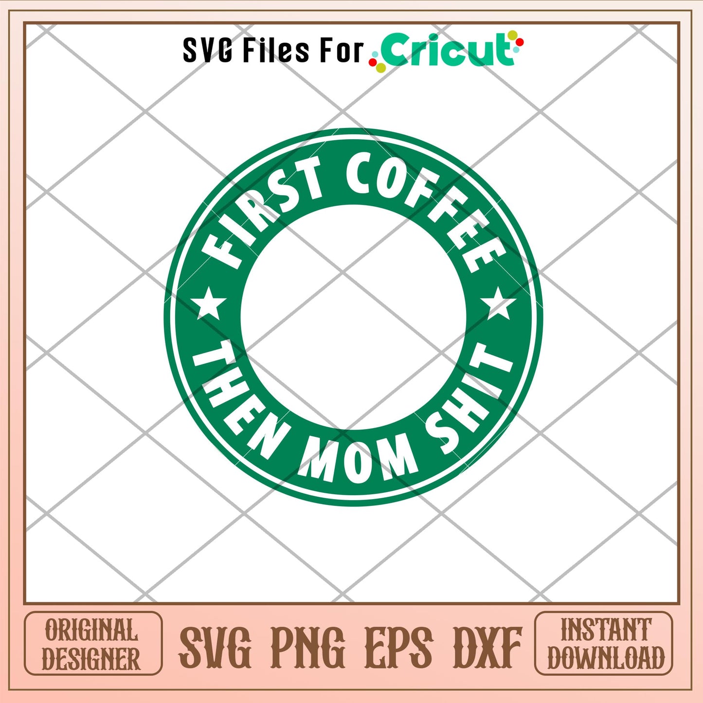First Coffee Then Mom Shit, First Coffee Then Mom Shit Svg