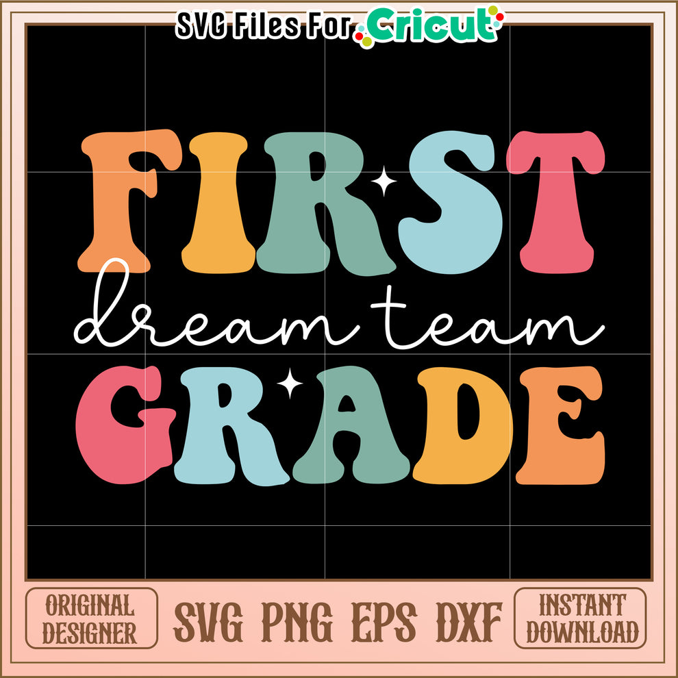 First Grade Dream Team SVG Design – svg files for cricut