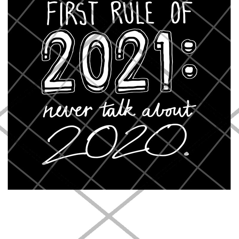 First rule of 2021 never talk about 2020 svg, rule svg, funny svg