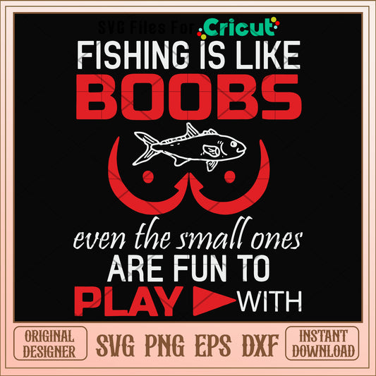 Fishing is like boobs even the smallsvg, fishing svg, other svg