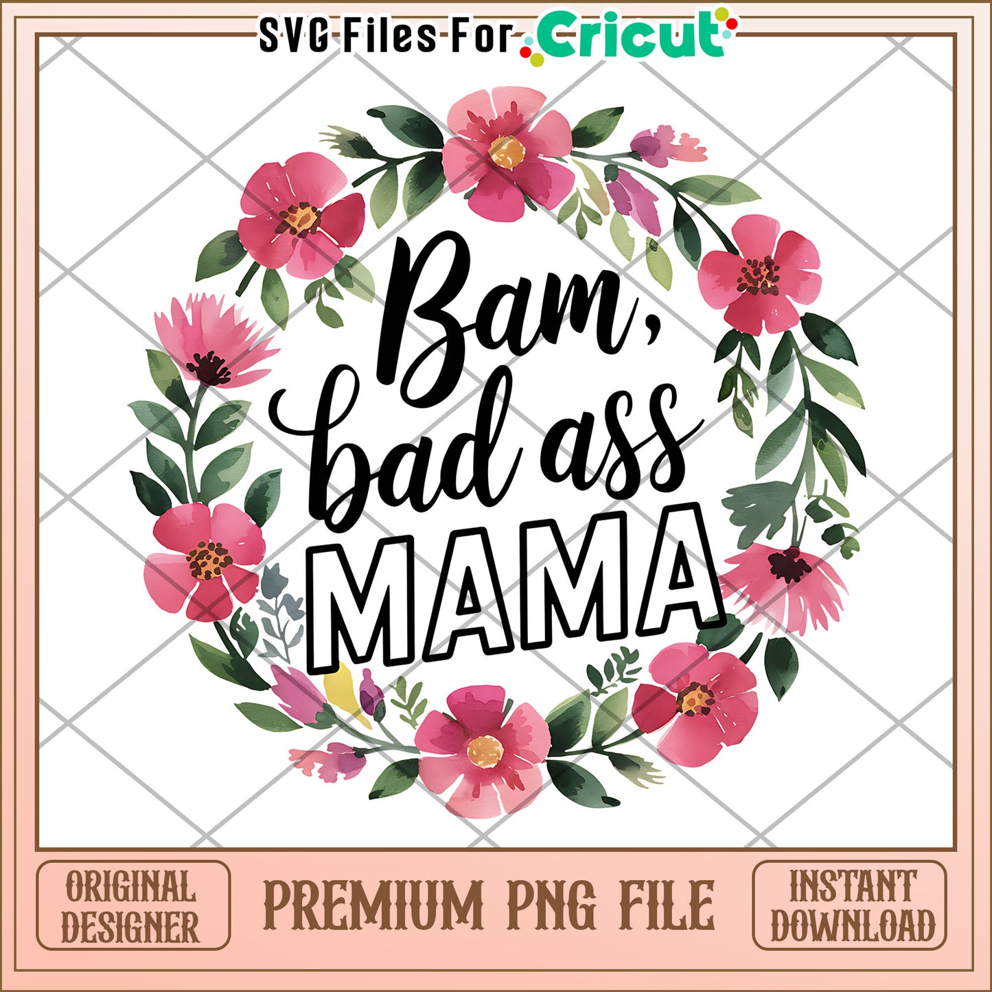 Floral Badass Mama PNG Design