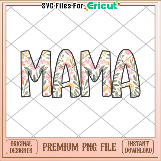 Floral Mama PNG Design - Instant Download