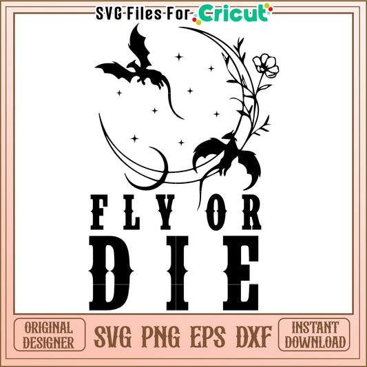 Fly or die svg, dragon rider quote svg, fantasy survival slogan svg