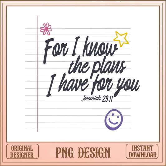 For I Know The Plans I Have For You PNG, Jeremiah 29 11 PNG, Bible Verse PNG