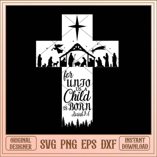 For unto us a child is born svg, Jesus cross quotes svg bundle