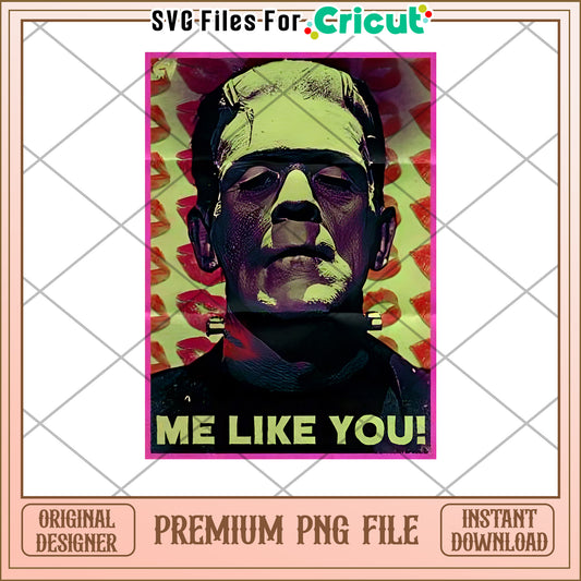 Frankenstein PNG Me Like You Design