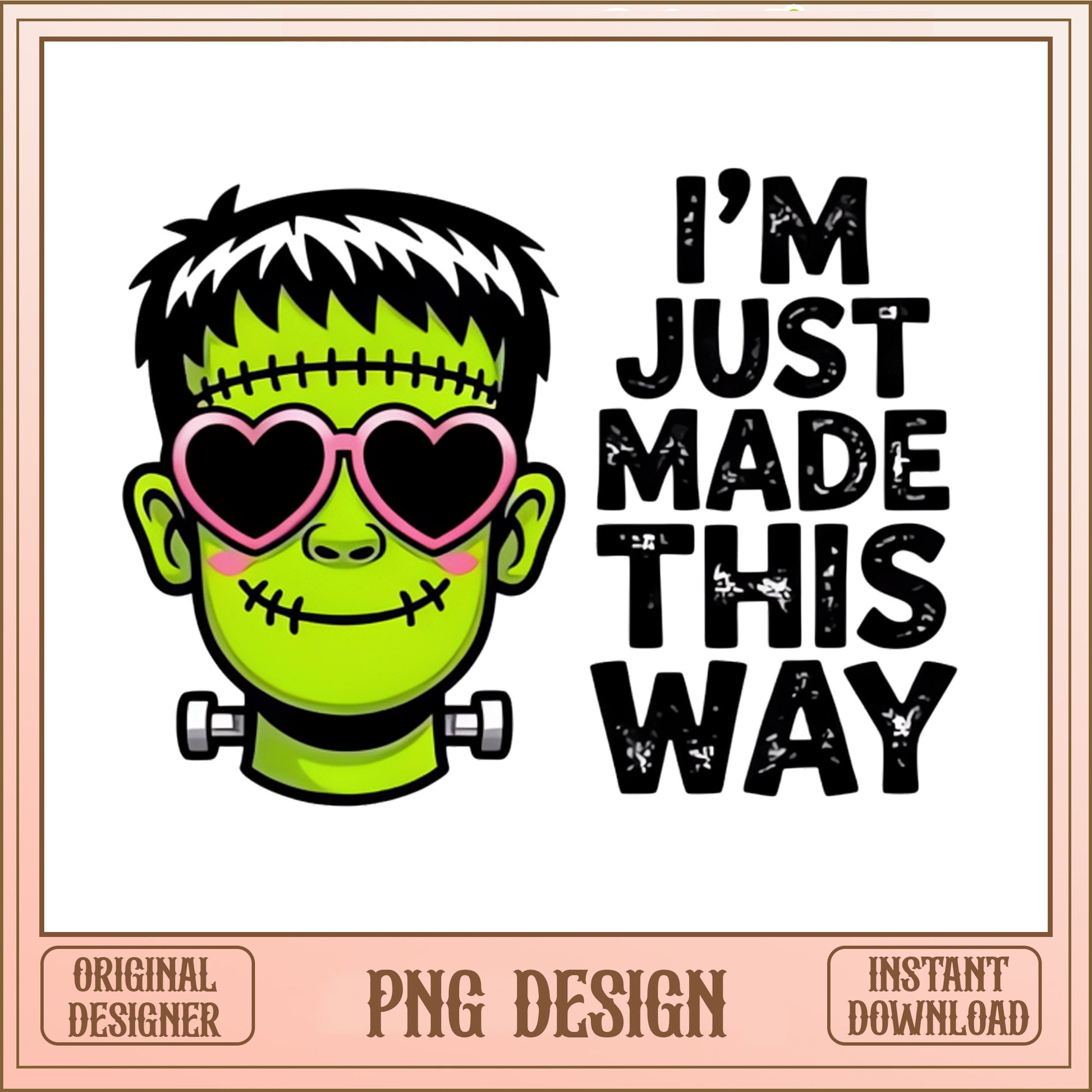 Frankenstein Im Just Made This Way PNG, Halloween PNG, Monster PNG