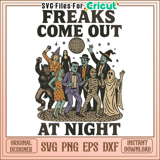 Freaks come out at night svg, funny halloween svg, halloween time svg