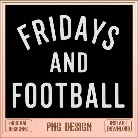 Fridays And Football PNG, Football Season SVG PNG, Game Day PNG