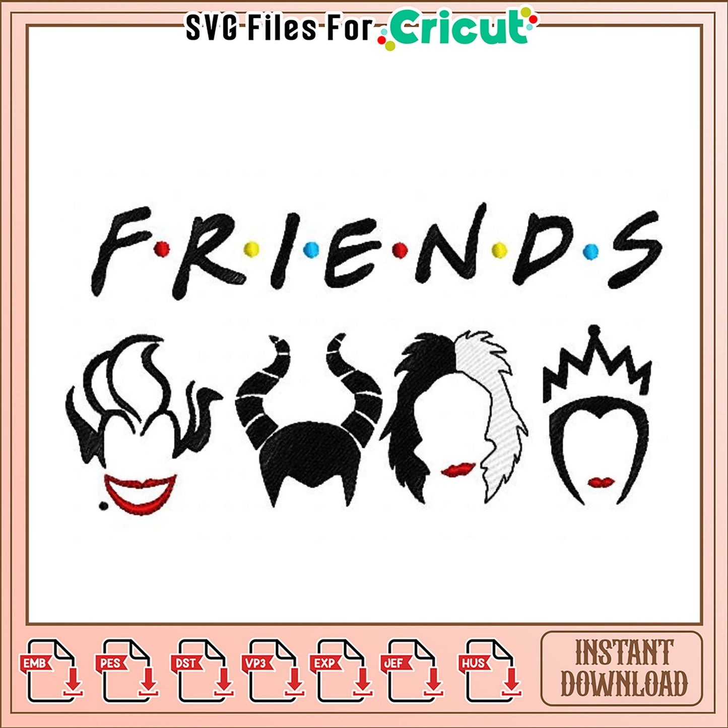 Friends Disney Villains Embroidery Design