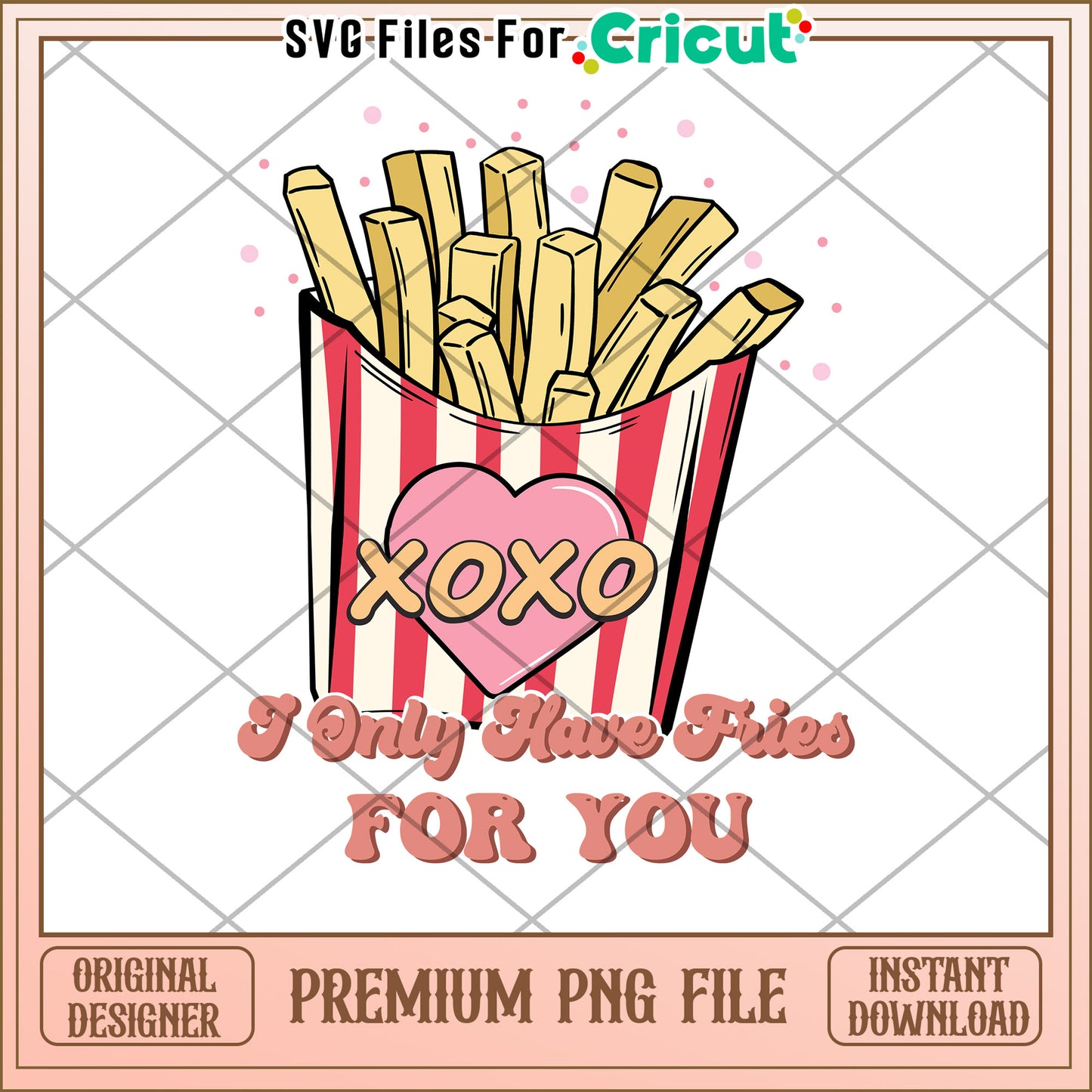 Fries PNG I Only Have Fries for You
