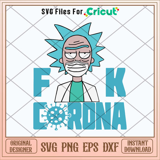 Fuck Corana Rick Svg