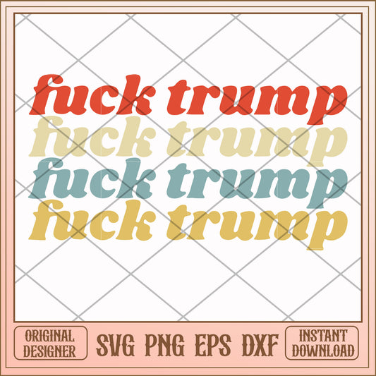 Fuck trump anti donald trumpsvg, fuck trump svg, funny svg