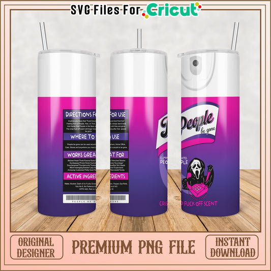 Funny People Be Gone Tumbler PNG File for Cricut Projects