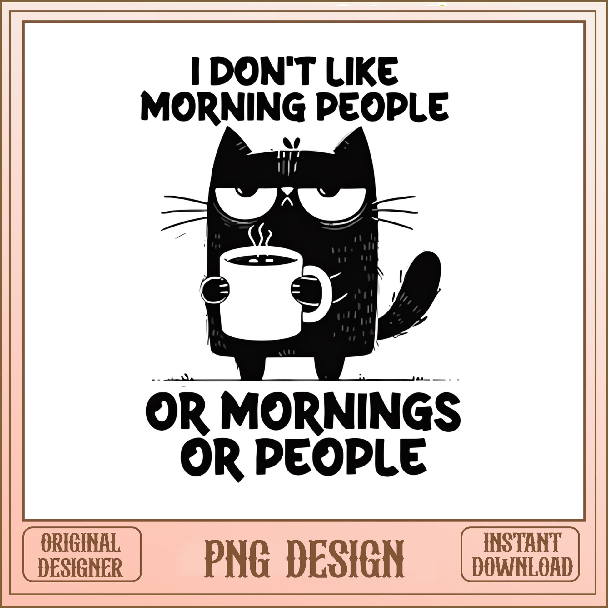 Funny Black Cat Coffee PNG, Grumpy Cat Quote PNG, Cat Lover PNG
