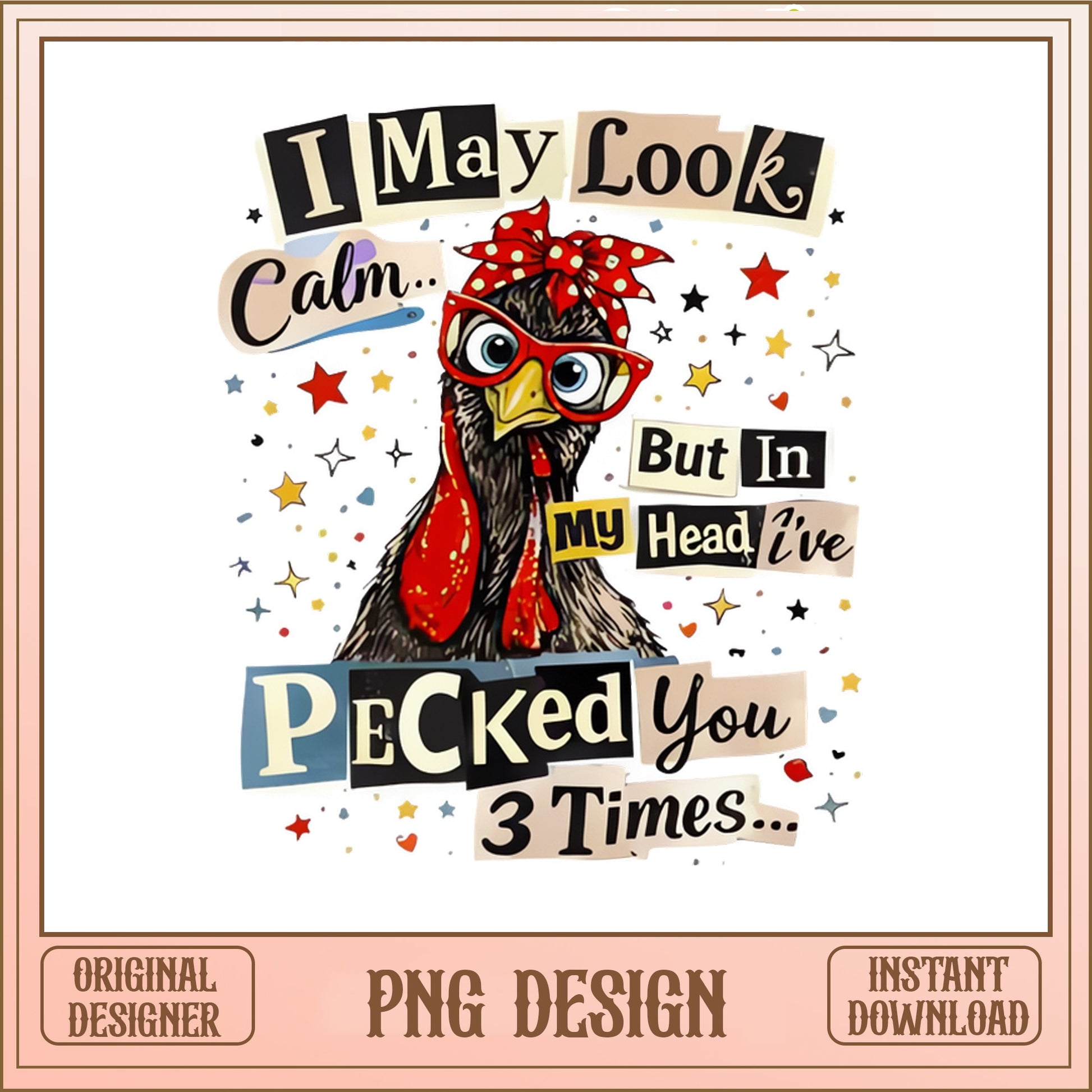 Funny Chicken I May Look Calm PNG, Sarcastic Hen, Chicken PNG