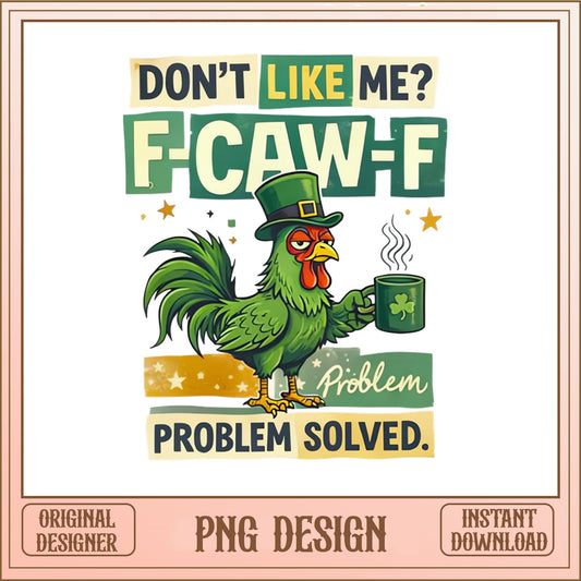 Funny Chicken St Patricks Day PNG, Rooster Sarcastic PNG, St Paddys PNG