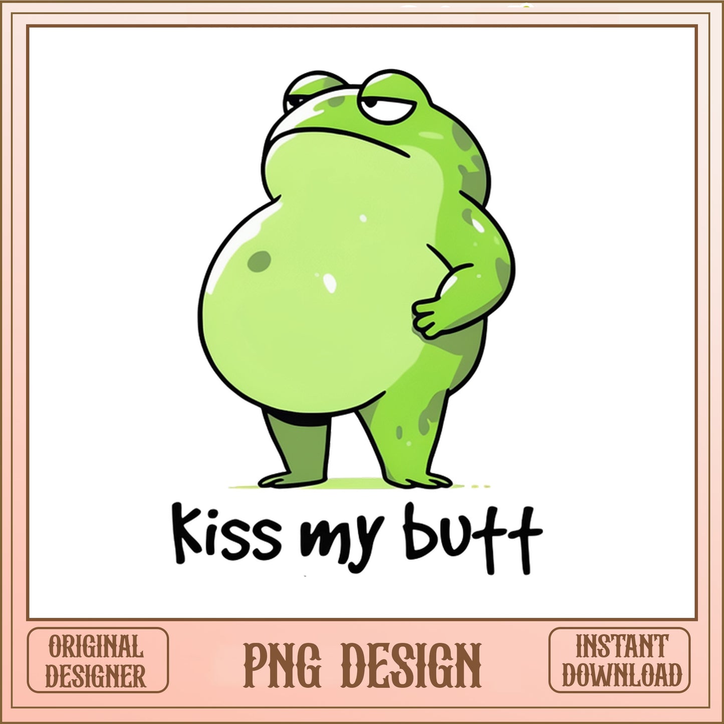Funny Frog Kiss My Butt PNG, Cute Frog PNG, Sarcastic Frog PNG