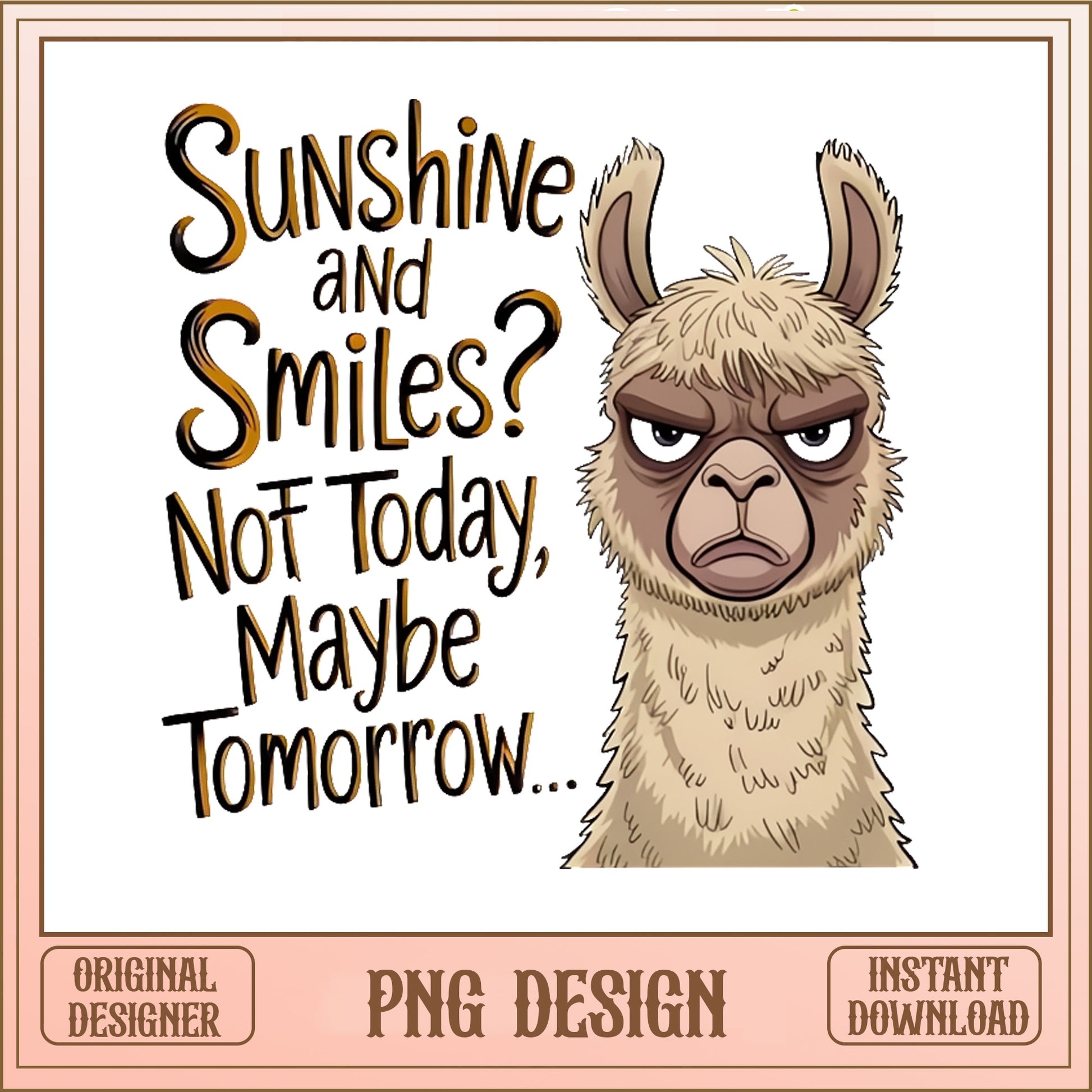 Funny Llama PNG, Sarcastic Llama Quote PNG, Grumpy Llama PNG