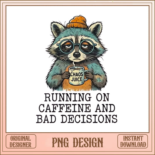 Funny Raccoon Chaos Juice PNG, Caffeine Bad Decisions, Raccoon PNG