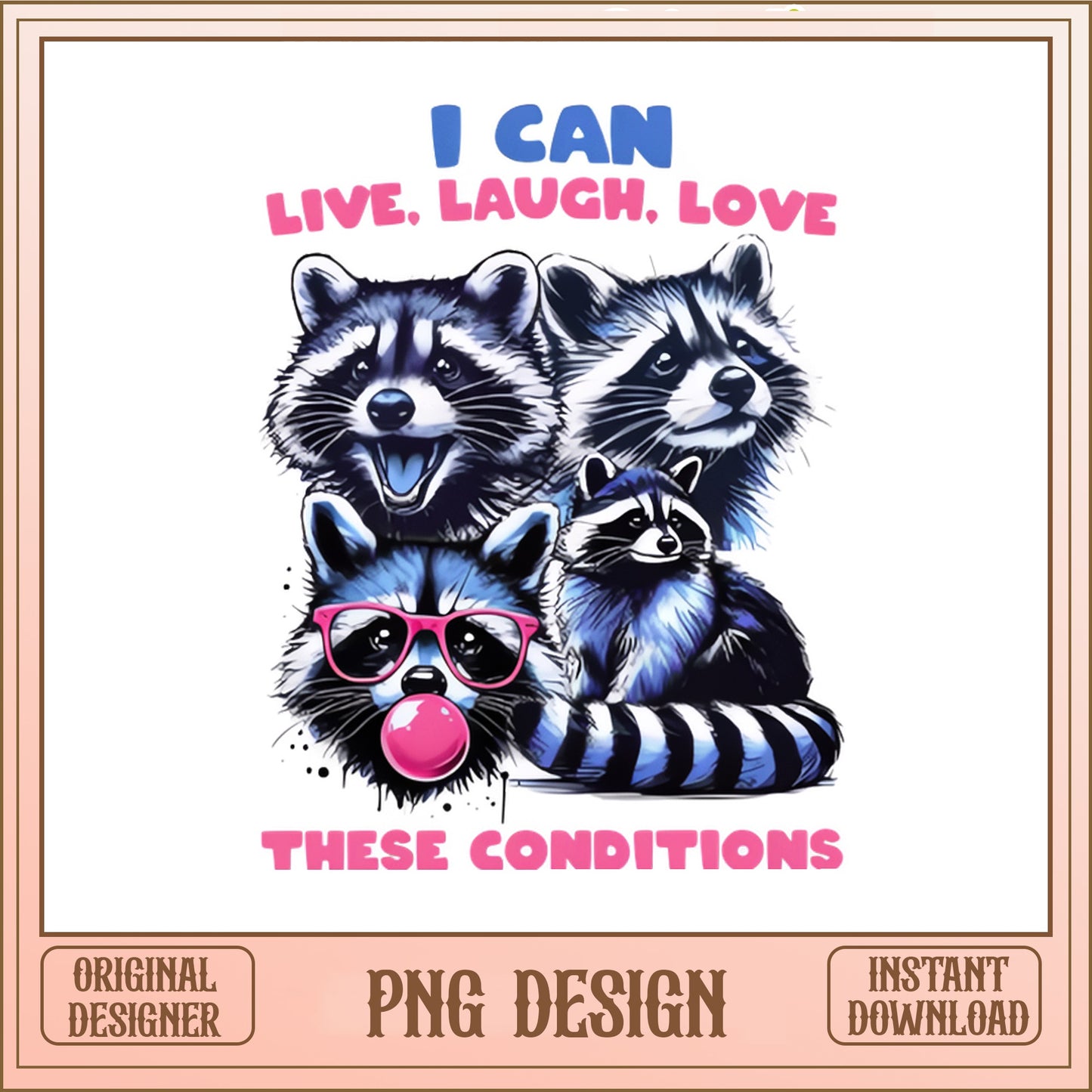 Funny Raccoon Live Laugh Love PNG, Sarcastic Raccoon PNG, Cute Animal PNG