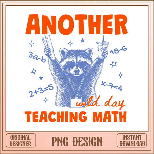 Funny Raccoon Math Teacher PNG, Wild Day Teaching PNG, Teacher Gift PNG