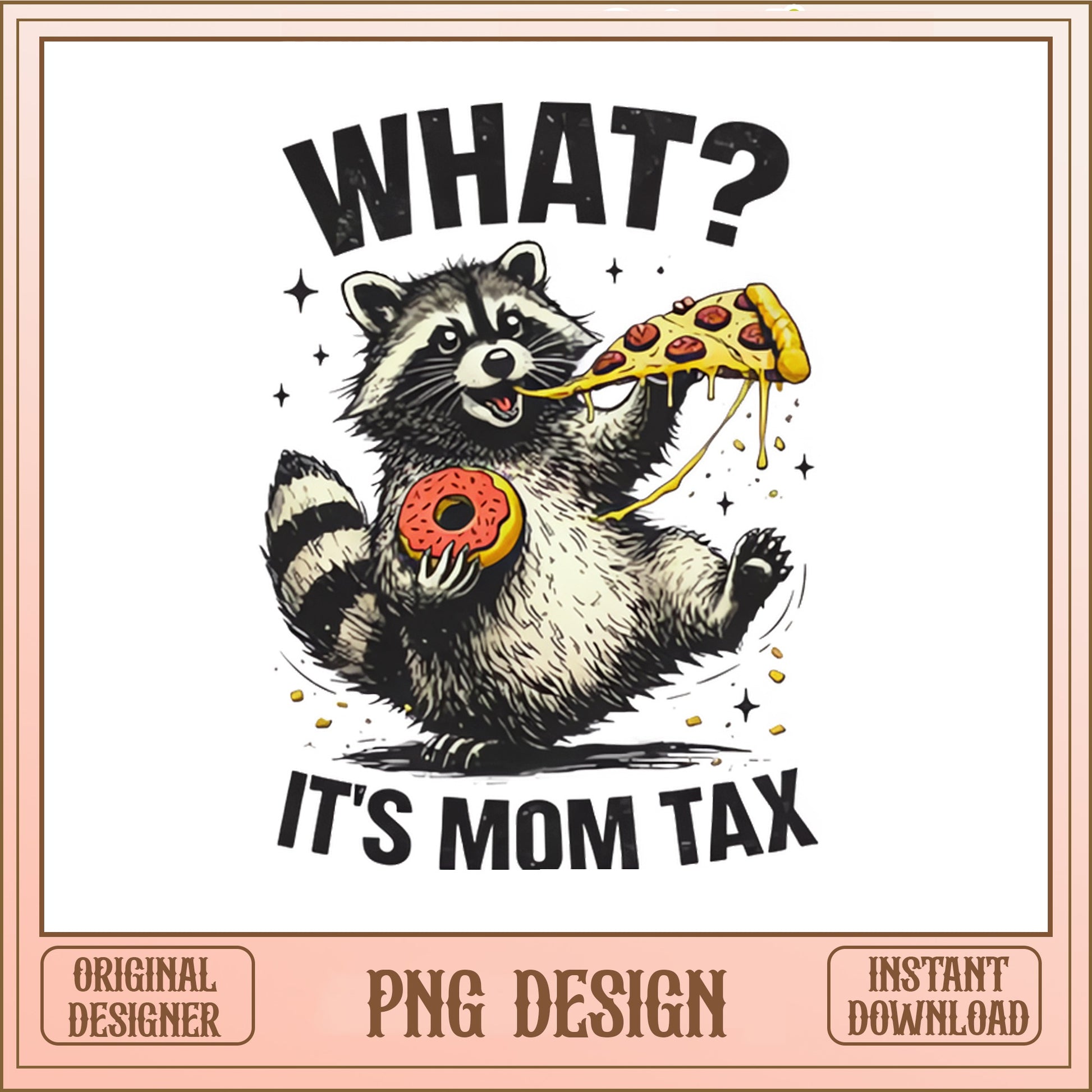 Funny Raccoon Mom Tax PNG, Cute Raccoon Mama PNG, Mom Life PNG