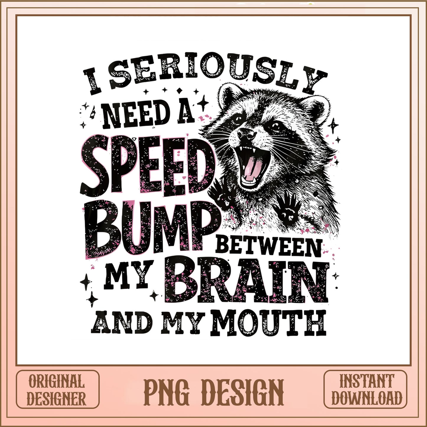Funny Raccoon Speed Bump Brain Mouth PNG, Sarcastic PNG, Humor PNG