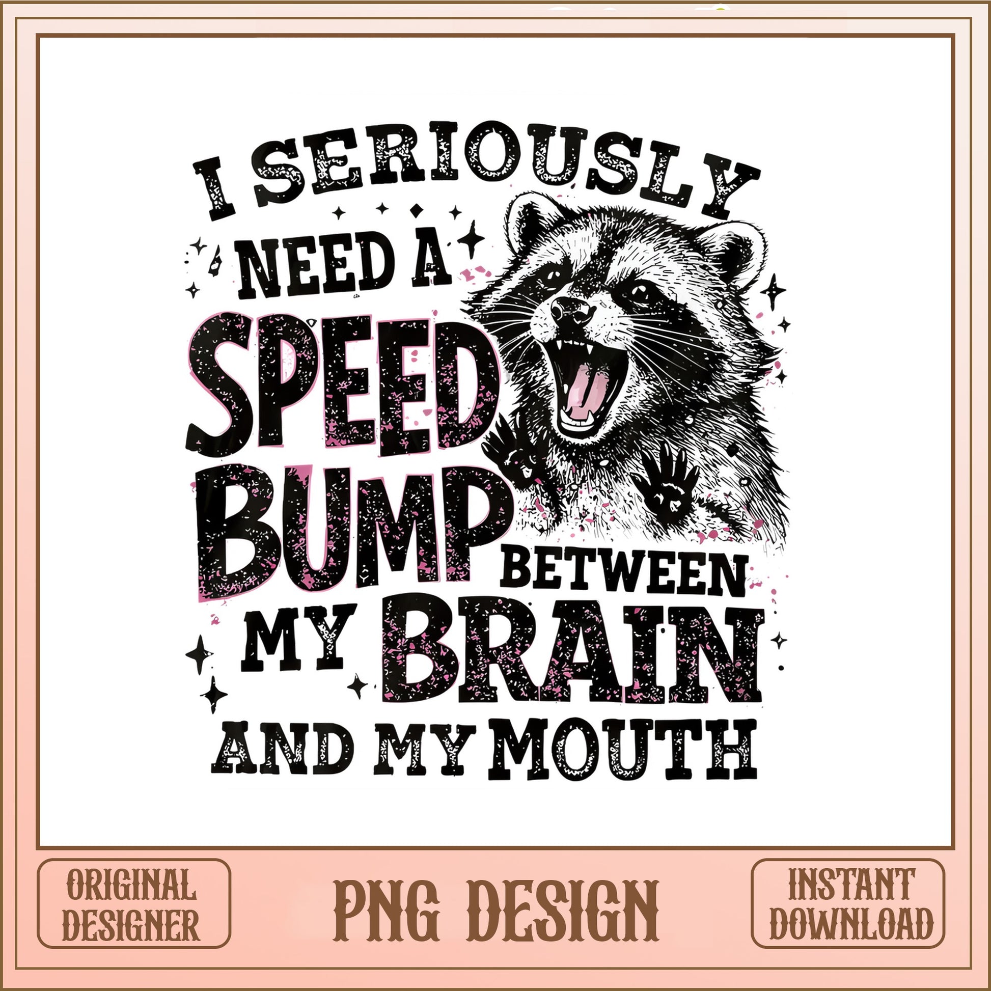 Funny Raccoon Speed Bump Brain Mouth PNG, Sarcastic PNG, Humor PNG
