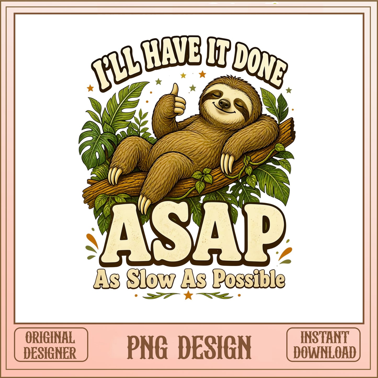 Funny Sloth ASAP As Slow As Possible PNG, Sloth PNG, Sarcastic PNG