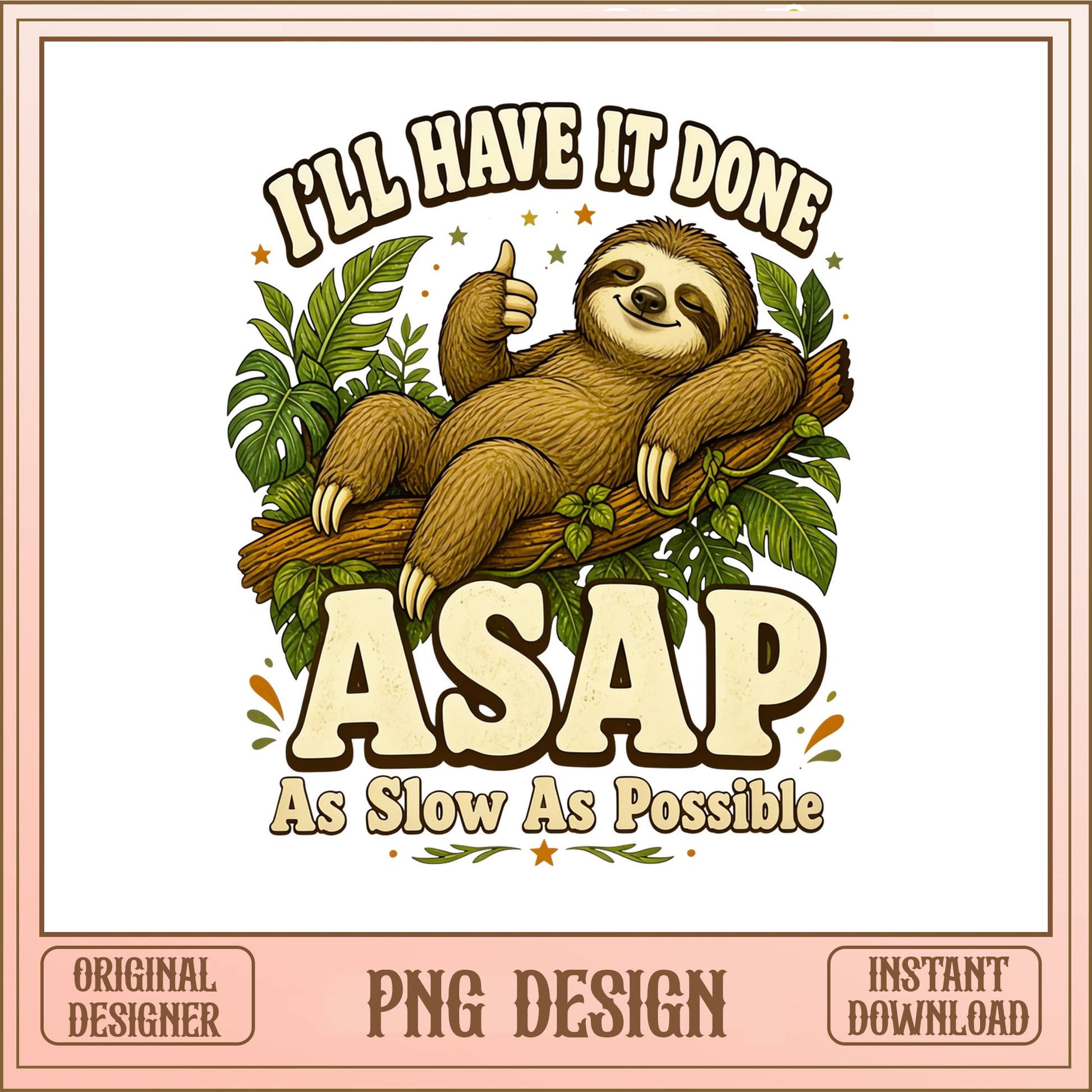 Funny Sloth ASAP As Slow As Possible PNG, Sloth PNG, Sarcastic PNG