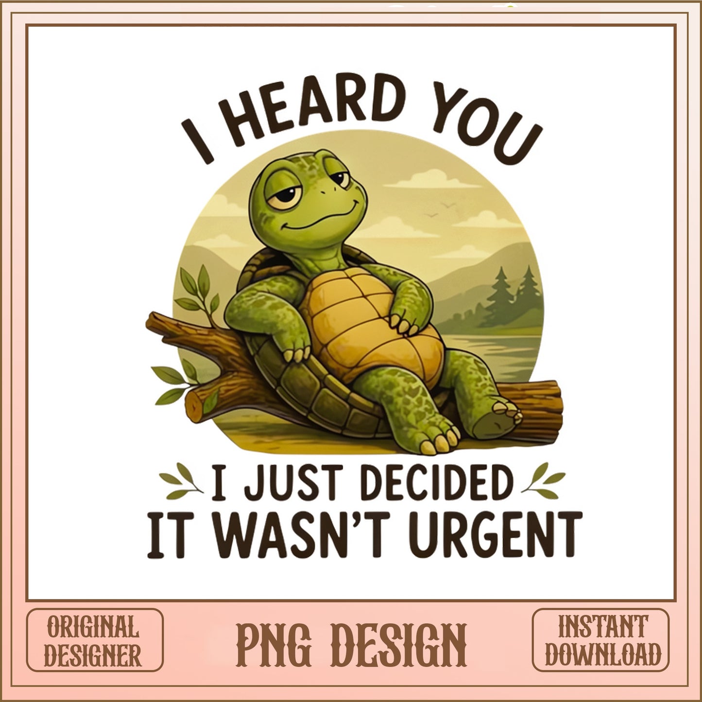 Funny Turtle PNG, I Heard You Sarcastic Turtle, Humor PNG