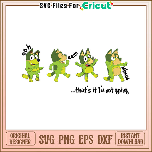 Funny bluey grinch thats it im not going svg, the grinch funny​​ svg