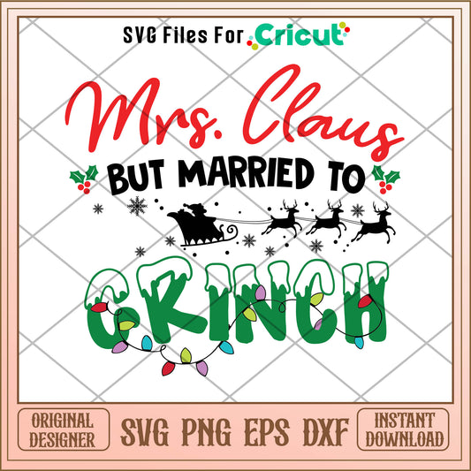 Funny claus but married the grinch svg, is grinch on disney​ svg