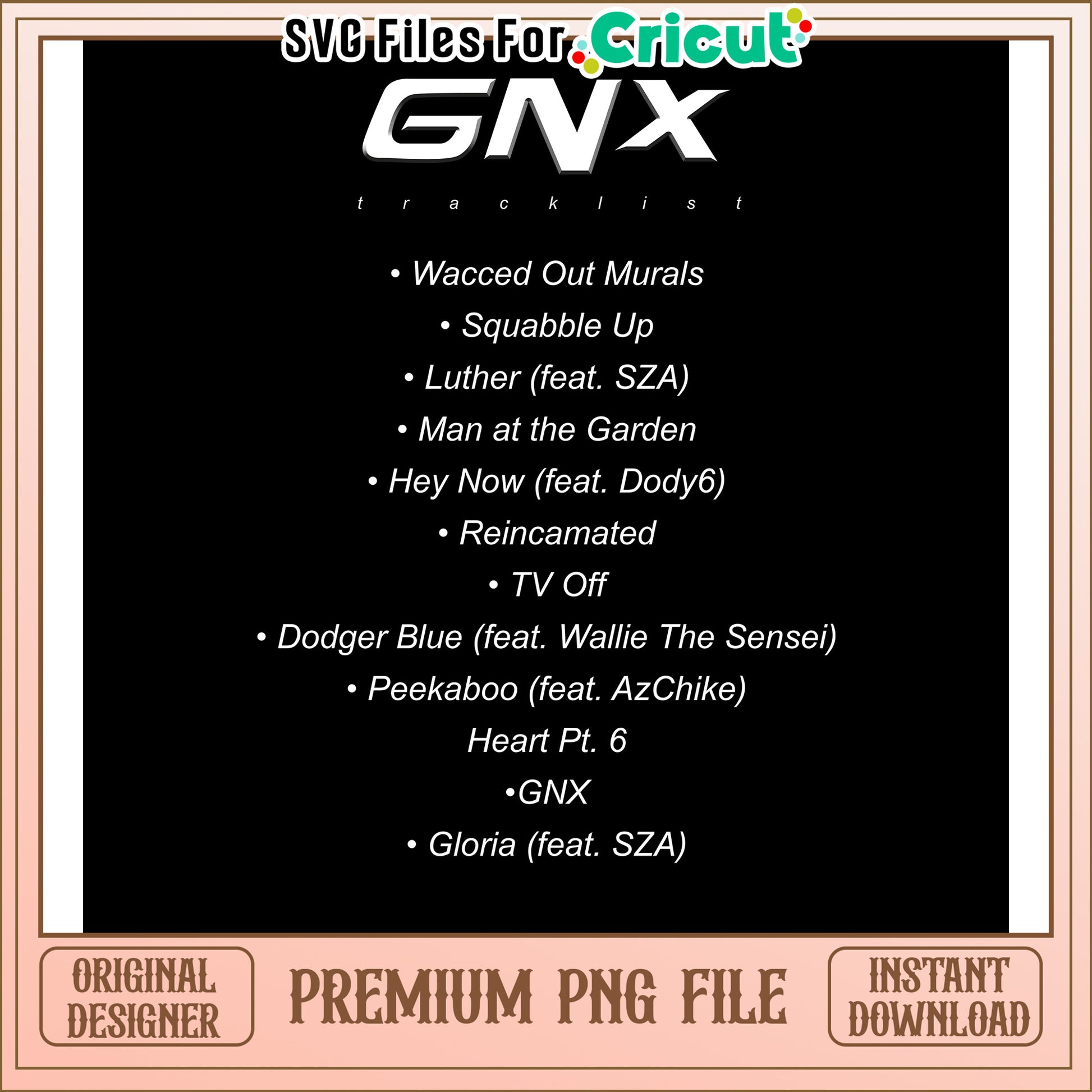 GNX Tracklist SVG Files for Cricut, Premium PNG Instant Download