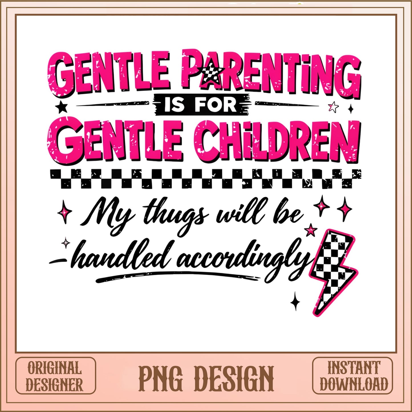 Gentle Parenting Is For Gentle Children PNG, Funny Mom PNG, Sarcastic Mom PNG