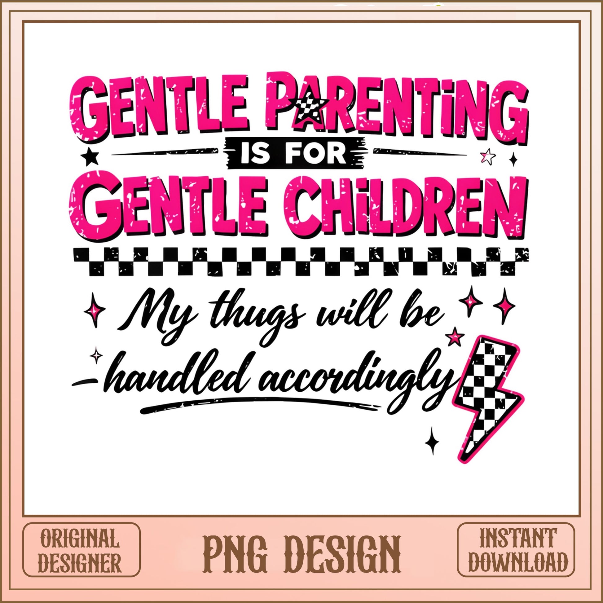 Gentle Parenting Is For Gentle Children PNG, Funny Mom PNG, Sarcastic Mom PNG
