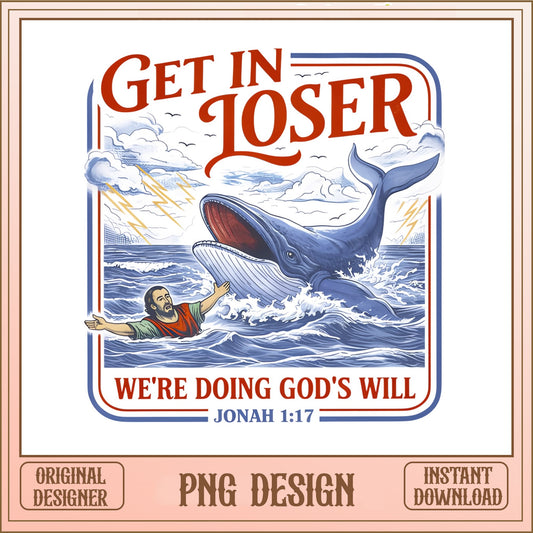 Get In Loser Jonah And The Whale PNG, Funny Christian PNG, Bible Verse PNG