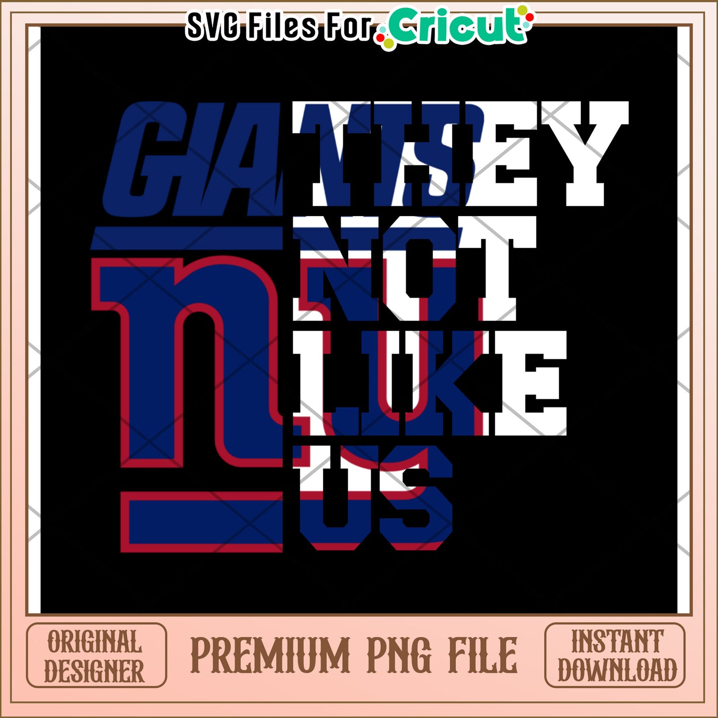 Giants They Not Like Us Design, Premium PNG File for Cricut
