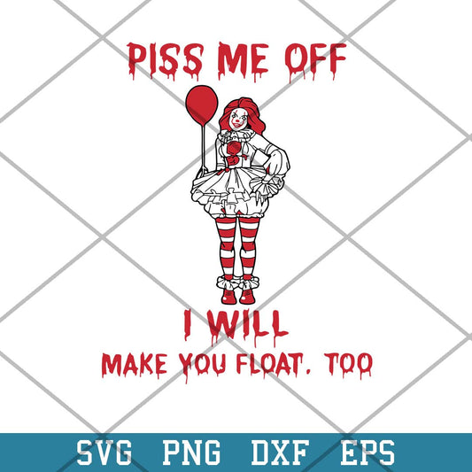 Girl Clown Piss Me Off I Will Make You Float Too Svg, Halloween Svg-Svgfilesforcricut