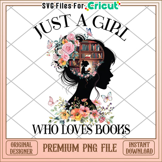 Girl Who Loves Books PNG Floral Design